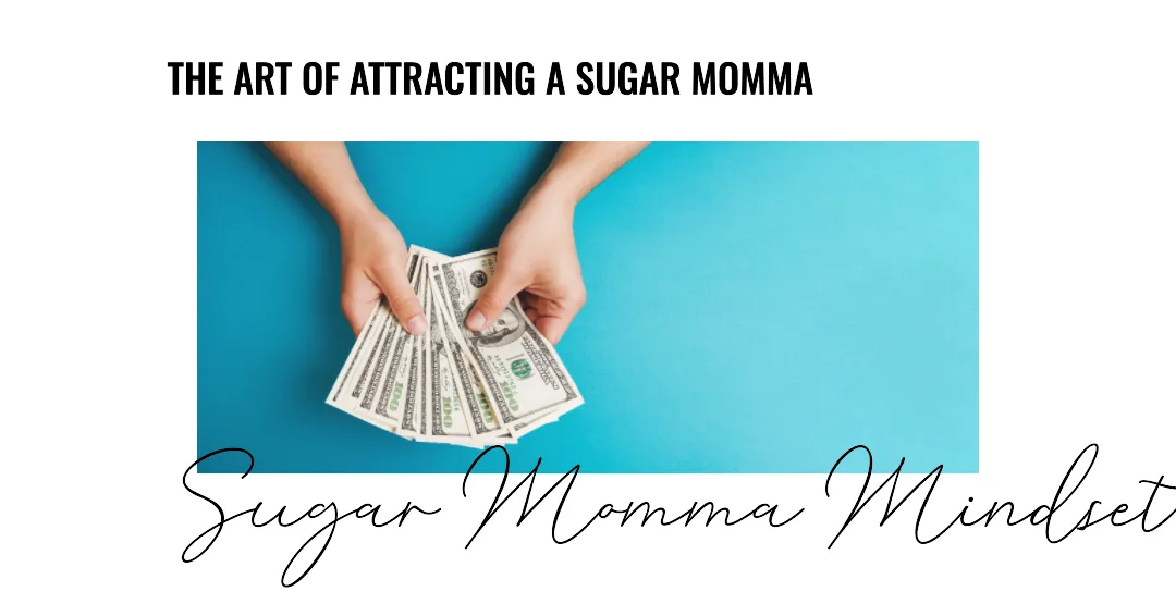 Sugar Momma Mindset